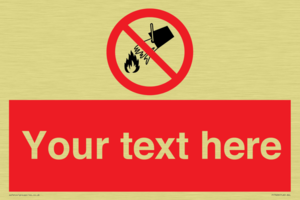 Custom prohibition Do not extinguish with water